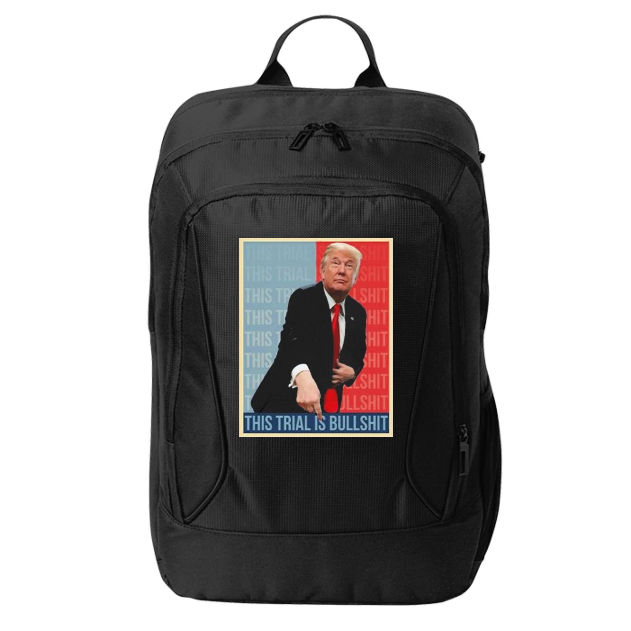 Trump This Trial Is Bullshit City Backpack