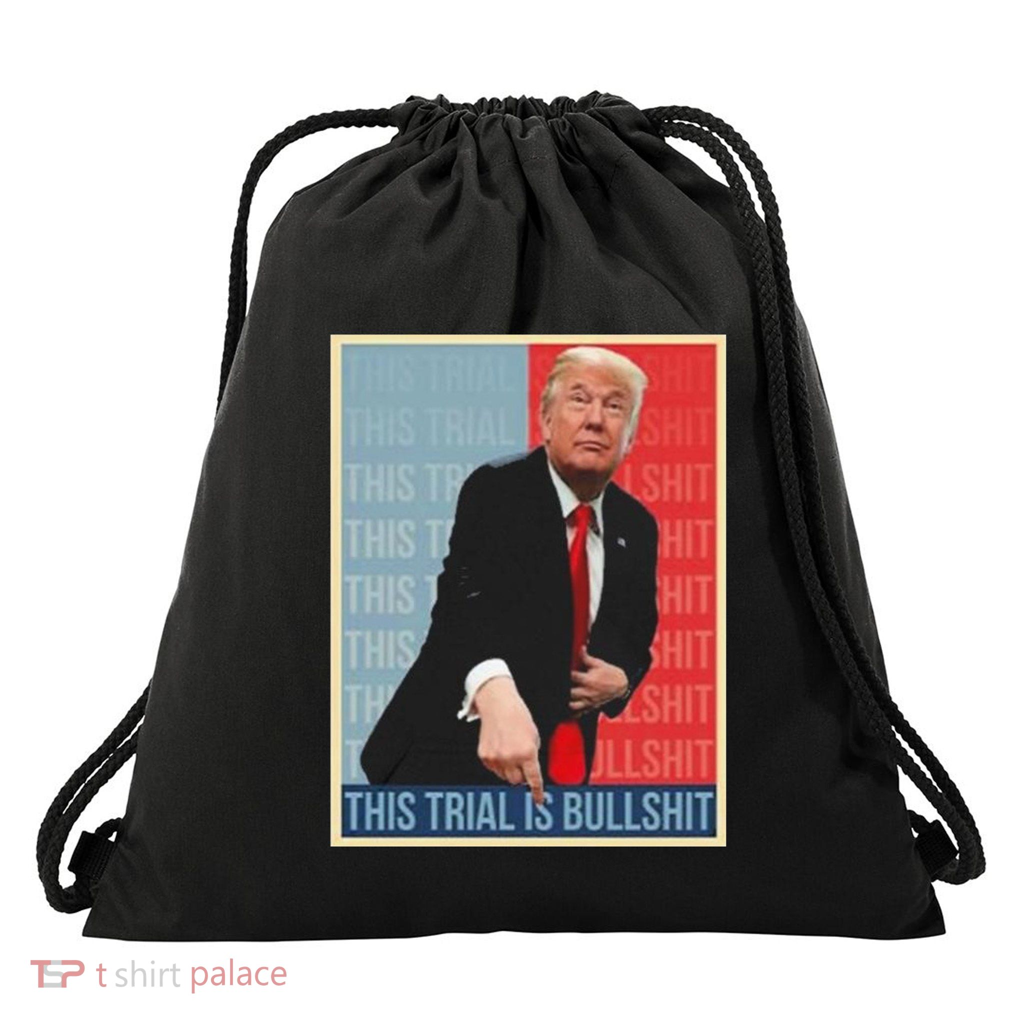 Trump This Trial Is Bullshit Drawstring Bag