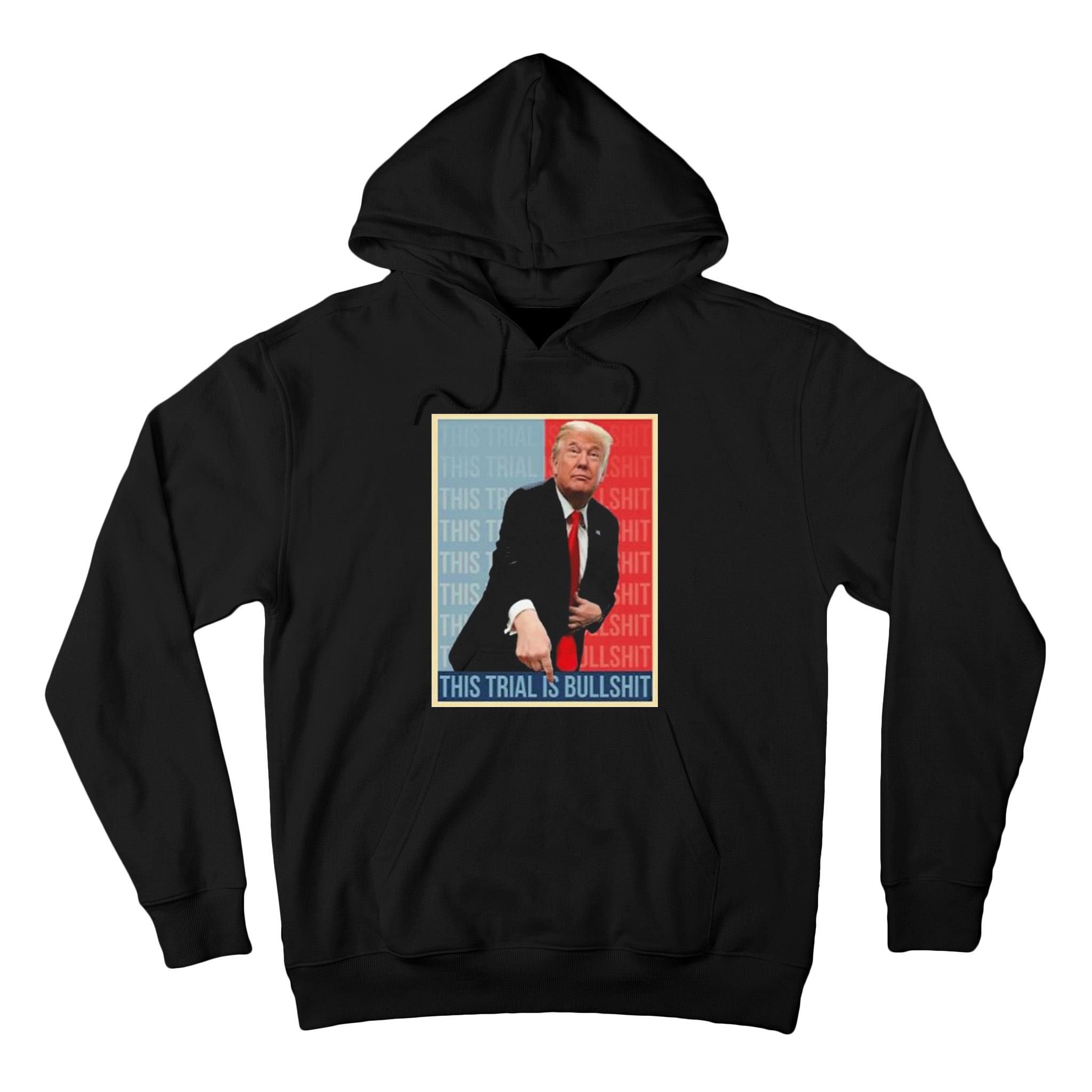 Trump This Trial Is Bullshit Tall Hoodie