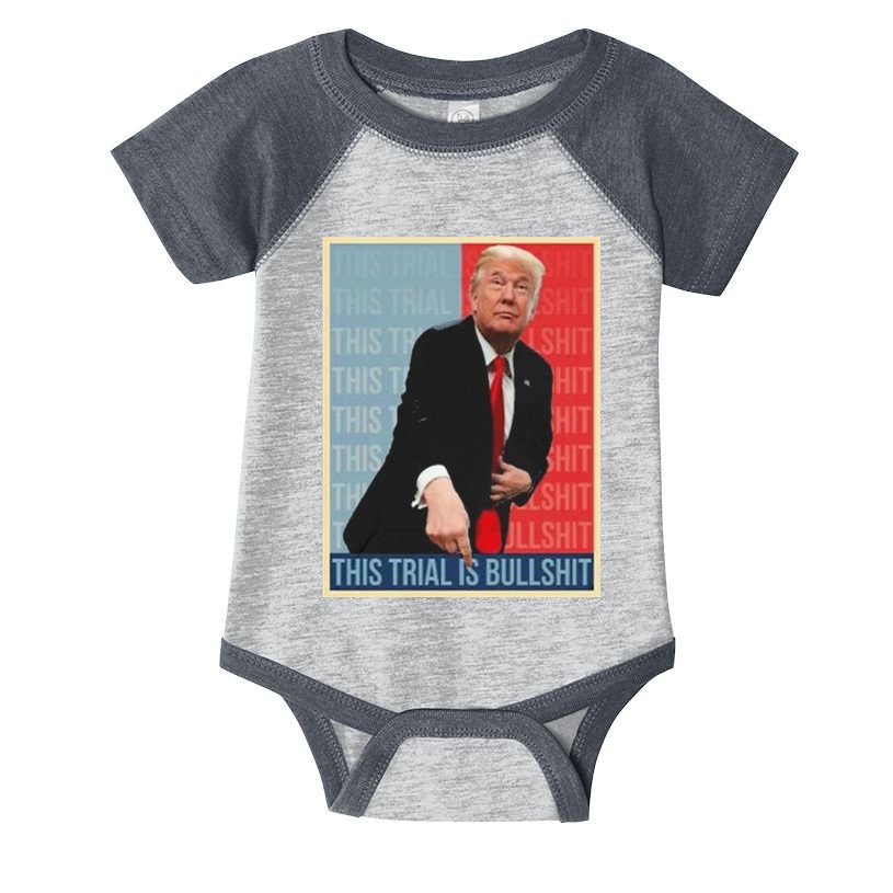 Trump This Trial Is Bullshit Infant Baby Jersey Bodysuit