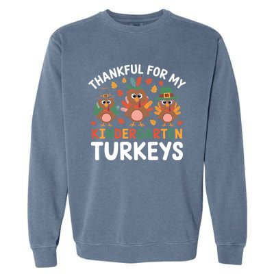 Thanksgiving Teacher Thankful For My Kindergarten Turkeys Gift Garment-Dyed Sweatshirt