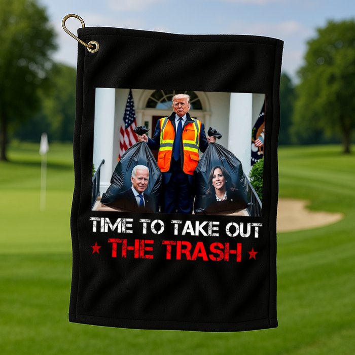 Time To Take Out The Trash Trump Garbage Man Golf Towel