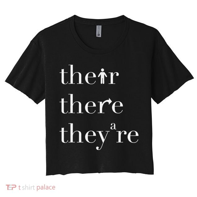 There Their They're English Teacher Funny Grammar Teacher Crop Top