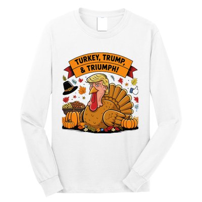 Turkey Trump & Triumph Thanksgiving 2024 Election Long Sleeve Shirt