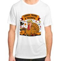 Turkey Trump & Triumph Thanksgiving 2024 Election Adult ChromaSoft Performance T-Shirt