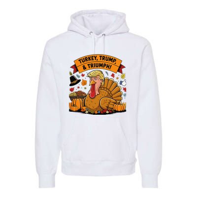 Turkey Trump & Triumph Thanksgiving 2024 Election Premium Hoodie