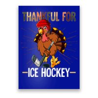 Thanksgiving Turkey Thankful For Ice Hockey Meaningful Gift Poster