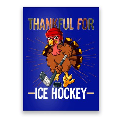 Thanksgiving Turkey Thankful For Ice Hockey Meaningful Gift Poster