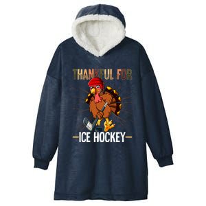 Thanksgiving Turkey Thankful For Ice Hockey Meaningful Gift Hooded Wearable Blanket