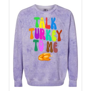 Talk Turkey To Me Funny Thanksgiving Colorblast Crewneck Sweatshirt