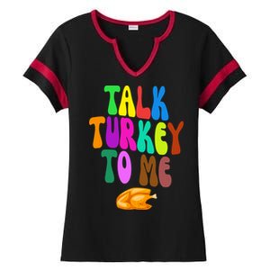 Talk Turkey To Me Funny Thanksgiving Ladies Halftime Notch Neck Tee