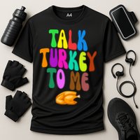 Talk Turkey To Me Funny Thanksgiving Cooling Performance Crew T-Shirt