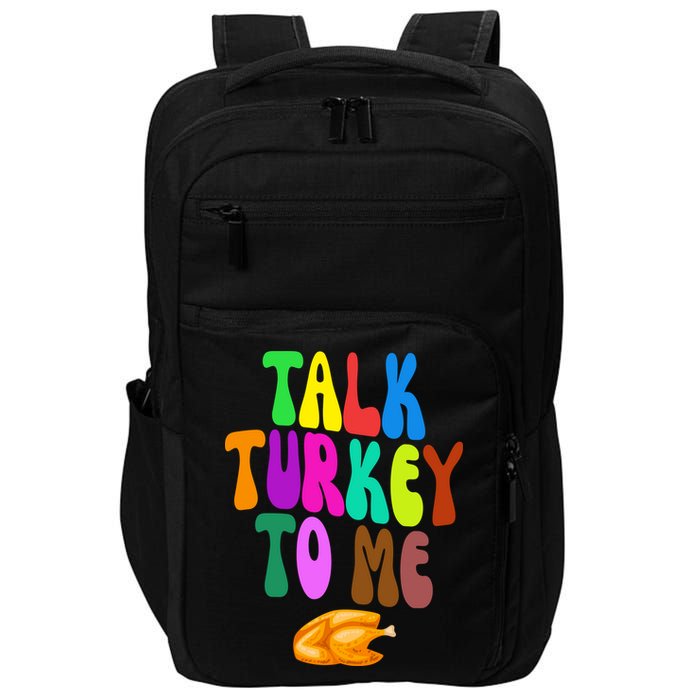 Talk Turkey To Me Funny Thanksgiving Impact Tech Backpack