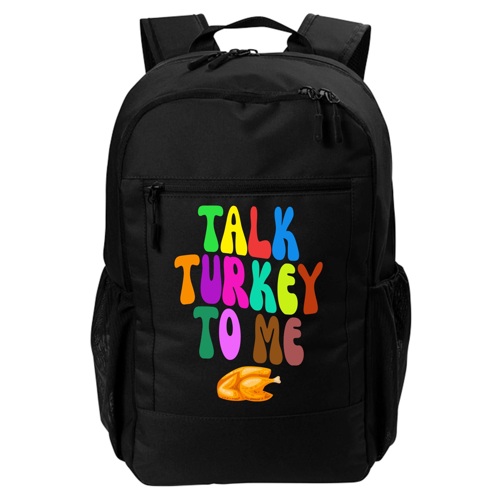 Talk Turkey To Me Funny Thanksgiving Backpack