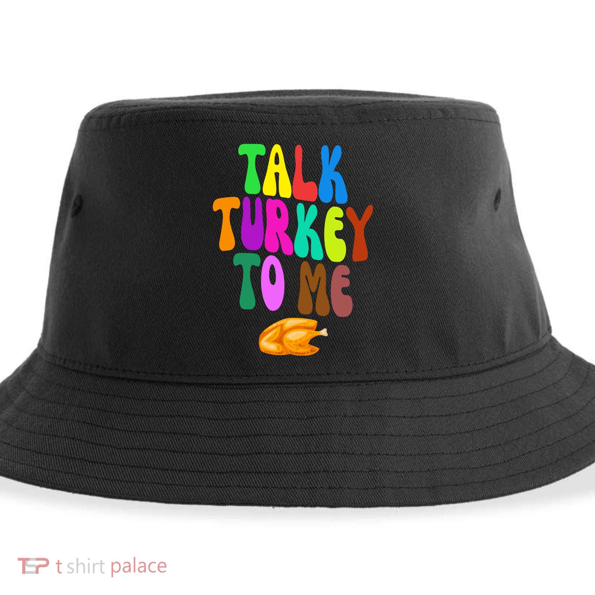 Talk Turkey To Me Funny Thanksgiving Sustainable Bucket Hat