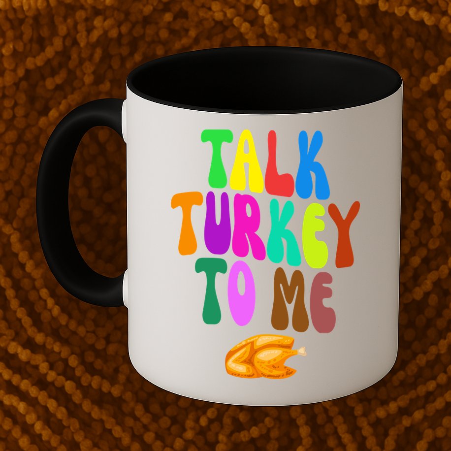 Talk Turkey To Me Funny Thanksgiving Mug