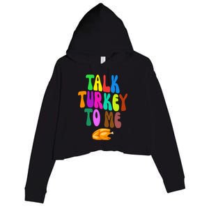 Talk Turkey To Me Funny Thanksgiving Crop Fleece Hoodie