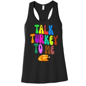 Talk Turkey To Me Funny Thanksgiving Women's Racerback Tank