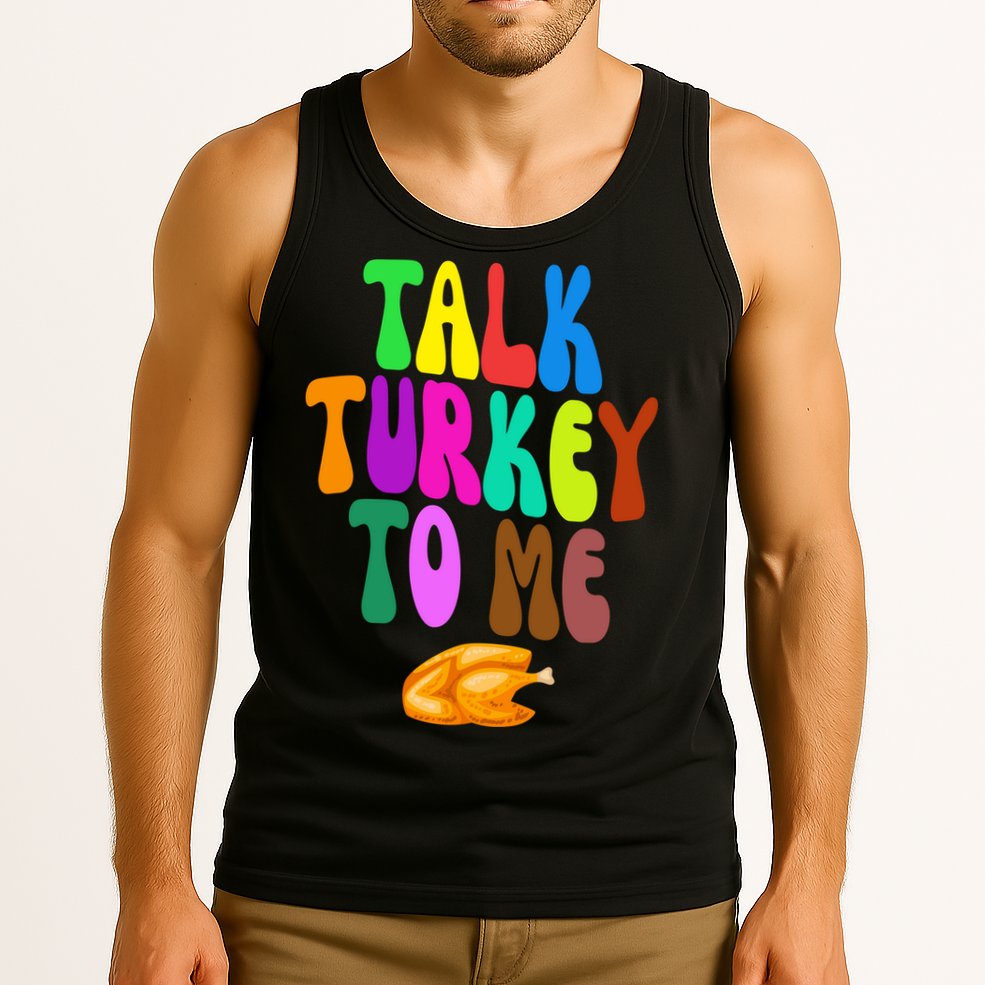Talk Turkey To Me Funny Thanksgiving Tank Top