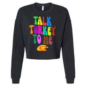 Talk Turkey To Me Funny Thanksgiving Cropped Pullover Crew