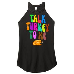 Talk Turkey To Me Funny Thanksgiving Women's Perfect Tri Rocker Tank