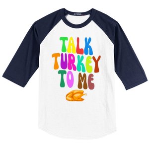 Talk Turkey To Me Funny Thanksgiving Baseball Sleeve Shirt