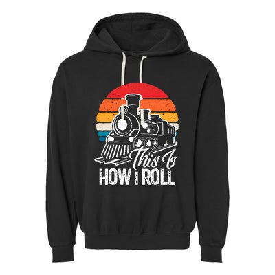 train t this is how i roll train lover Garment-Dyed Fleece Hoodie