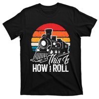 train t this is how i roll train lover T-Shirt