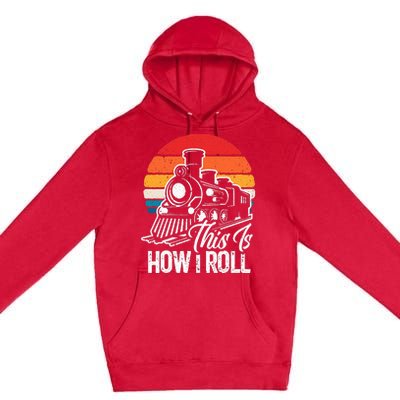 train t this is how i roll train lover Premium Pullover Hoodie