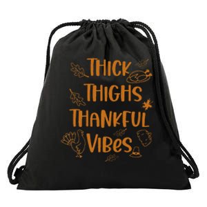 Thick Thighs Thankful Vibes Funny Thanksgiving Cute Turkey Drawstring Bag