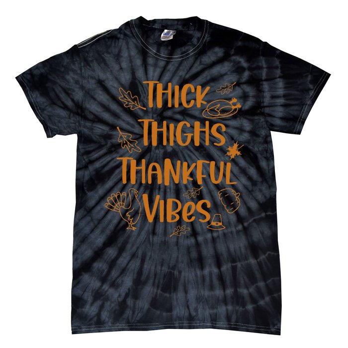 Thick Thighs Thankful Vibes Funny Thanksgiving Cute Turkey Tie-Dye T-Shirt