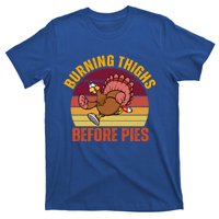 Thanksgiving Turkey Trot 5k Race Burning Thighs Before Pies Gift T-Shirt