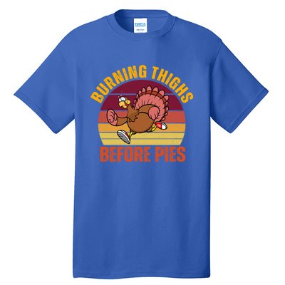 Thanksgiving Turkey Trot 5k Race Burning Thighs Before Pies Gift Tall T-Shirt