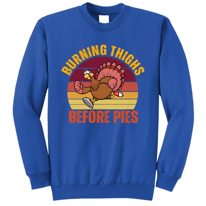 Thanksgiving Turkey Trot 5k Race Burning Thighs Before Pies Gift Tall Sweatshirt