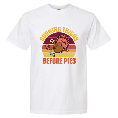 Thanksgiving Turkey Trot 5k Race Burning Thighs Before Pies Gift Garment-Dyed Heavyweight T-Shirt