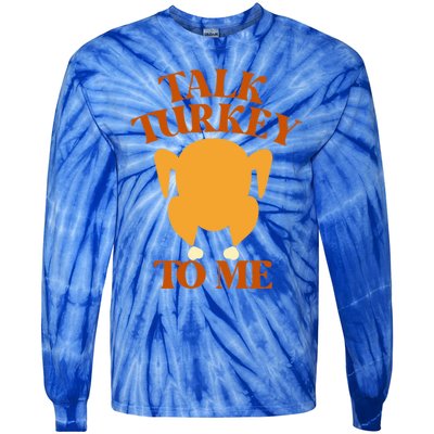 Talk Turkey To Me Gift Tie-Dye Long Sleeve Shirt