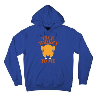 Talk Turkey To Me Gift Tall Hoodie