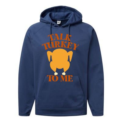 Talk Turkey To Me Gift Performance Fleece Hoodie