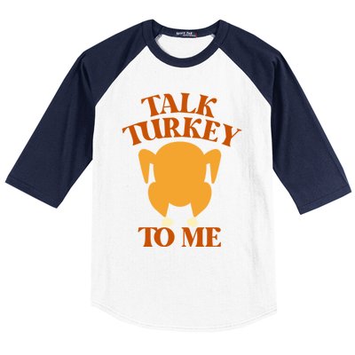 Talk Turkey To Me Gift Baseball Sleeve Shirt