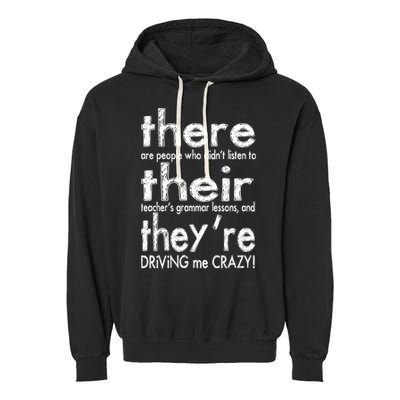 There Their They're Driving Me Crazy English Teacher Garment-Dyed Fleece Hoodie