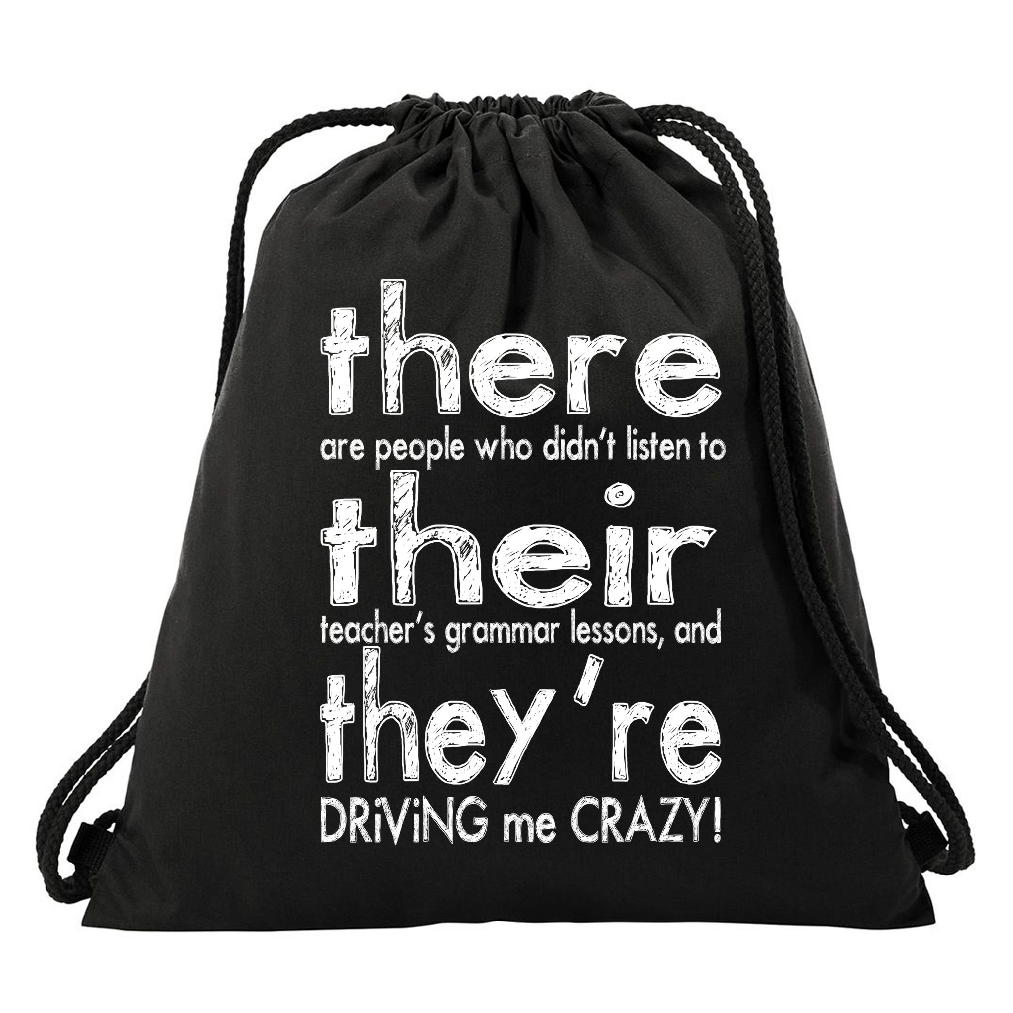 There Their They're Driving Me Crazy English Teacher Drawstring Bag