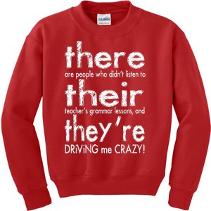 There Their They're Driving Me Crazy English Teacher Kids Sweatshirt