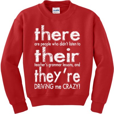 There Their They're Driving Me Crazy English Teacher Kids Sweatshirt