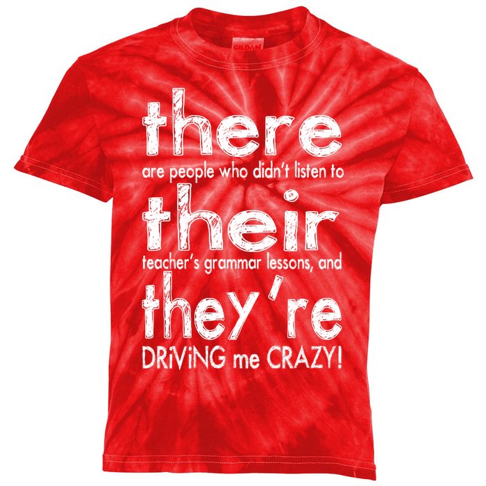 There Their They're Driving Me Crazy English Teacher Kids Tie-Dye T-Shirt