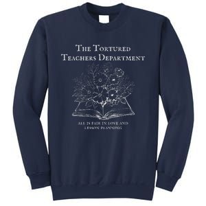 The Tortured Teachers Department Teacher All Is Fair Sweatshirt