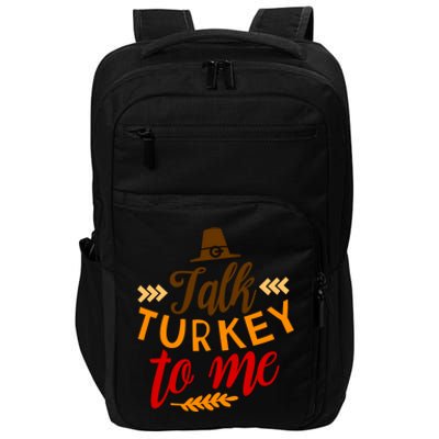 Talk Turkey To Me Funny Thanksgiving Quote Pun Teens Cute Gift Impact Tech Backpack