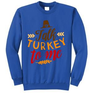 Talk Turkey To Me Funny Thanksgiving Quote Pun Teens Cute Gift Tall Sweatshirt