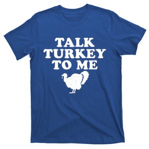 Talk Turkey To Me Graphic Gift T-Shirt