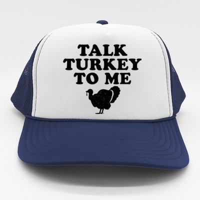 Talk Turkey To Me Graphic Gift Trucker Hat