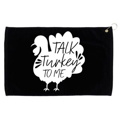 Talk Turkey To Me Great Gift Happy Thanksgiving Day Funny Gift Grommeted Golf Towel